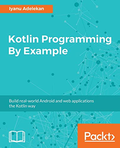 Kotlin Programming by Example