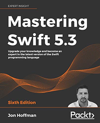 Mastering Swift 5.3 by Jon Hoffman