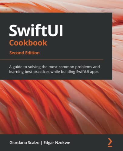 SwiftUI Cookbook by Giordano Scalzo and Edgar Nzokwe